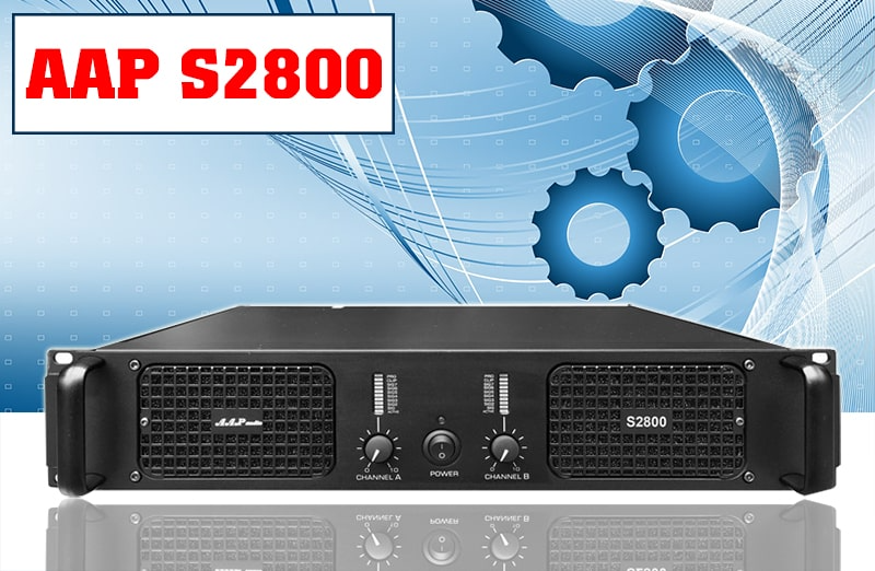 AAP S2800 công suất tối đa 2400W kéo được loa khoẻ