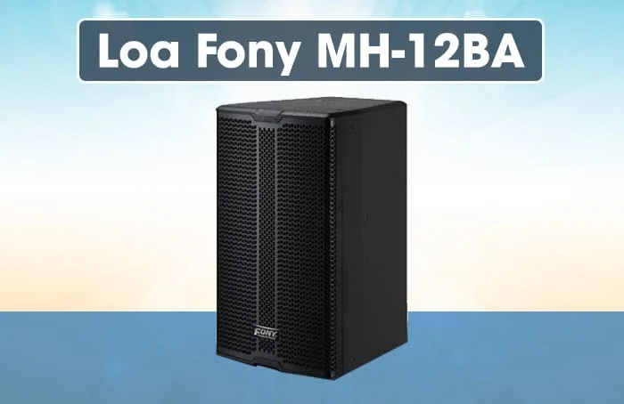 Loa FONY MH-12BA kích thước nhỏ gọn, chất lượng chuẩn ISO